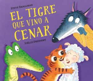 Portada EL TIGRE QUE VINO A CENAR - STEVE SMALLMAN / JOELLE DREIDEMY - BEASCOA