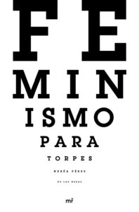 Portada FEMINISMO PARA TORPES - NEREA PÉREZ DE LAS HERAS - MARTINEZ ROCA