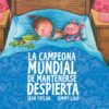 Portada LA CAMPEONA MUNDIAL DE MANTENERSE DESPIERTA - JIMMY LIAO - BARBARA FIORE EDITORA