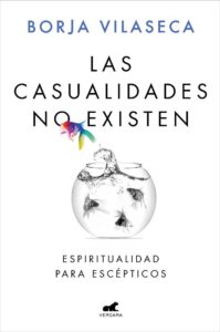 Portada LAS CASUALIDADES NO EXISTEN - BORJA VILASECA - VERGARA