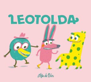 Portada LEOTOLDA - OLGA DE DIOS - APILA EDICIONES