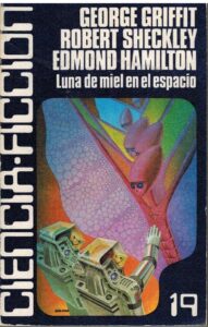 Portada LUNA DE MIEL EN EL ESPACIO - GEORGE GRIFFIT / ROBERT SHECKLEY / EDMOND HAMILTON - LUIS DE CARALT