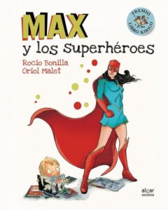 Portada MAX Y LOS SUPERHÉROES - ORIOL MALET MURRIA / ROCIO BONILLA RAYA - ALGAR