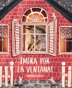 Portada ¡MIRA POR LA VENTANA! - Gorelik, Katerina - EDELVIVES