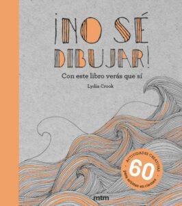Portada ¡NO SÉ DIBUJAR! - LYDIA CROOK - MTM