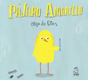 Portada PÁJARO AMARILLO - OLGA DE DIOS - APILA EDICIONES