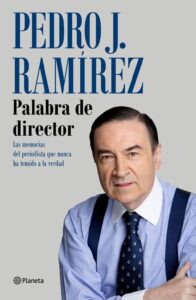 Portada PALABRA DE DIRECTOR -  PEDRO J.RAMÍREZ, - PLANETA