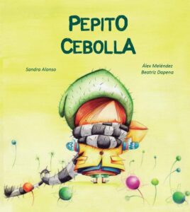 Portada PEPITO CEBOLLA - SANDRA ALONSO - LAMALETA EDICIONES