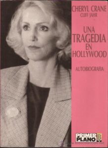 Portada UNA TRAGEDIA EN HOLLYWOOD: AUTOBIOGRAFIA - CHERYL CRANE / CLIFF JAHR - EDICIONES B