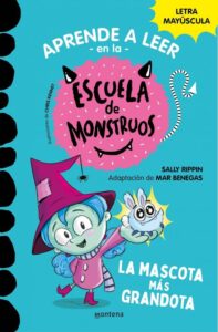 Portada APRENDER A LEER EN LA ESCUELA DE MONSTRUOS 1 - LA MASCOTA MÁS GRANDOTA - SALLY RIPPIN / MAR BENEGAS - MONTENA