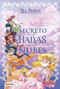 Portada EL SECRETO DE LAS HADAS DE LAS NUBES - TEA STILTON - ESPASA CALPE
