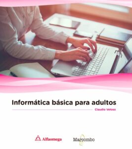 Portada INFORMÁTICA BÁSICA PARA ADULTOS - CLAUDIO VELOSO - MARCOMBO BOIXAREU