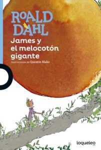 Portada JAMES Y EL MELOCOTÓN GIGANTE - ROALD DAHL - LOQUELEO
