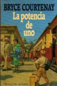 Portada LA POTENCIA DE UNO - BRYCE COURTENAY - CIRCULO DE LECTORES