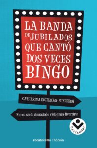 Portada LA BANDA DE JUBILADOS QUE CANTÓ DOS VECES BINGO - INGELMAN SUNDBERG, CATHARINA - ROCA BOLSILLO
