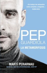 Portada PEP GUARDIOLA. LA METAMORFOSIS - PERARNAU, MARTÍ -