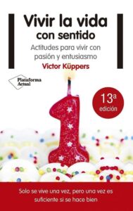 Portada VIVIR LA VIDA CON SENTIDO - VICTOR KÜPPERS - PLATAFORMA