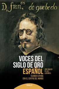 Portada VOCES DEL SIGLO DE ORO ESPAÑOL - JOSE IGNACIO PELÁEZ ALBENDEA - RIALP