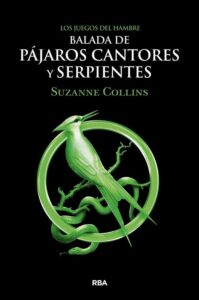 Portada BALADA DE PÁJAROS CANTORES Y SERPIENTES - SUZANNE COLLINS  - RBA