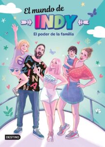 Portada EL MUNDO DE INDY. EL PODER DE LA FAMILIA - EL MUNDO DE INDY - PLANETA