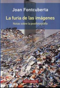 Portada LA FURIA DE LAS IMÁGENES - JOAN FONTCUBERTA - GALAXIA GUTENBERG