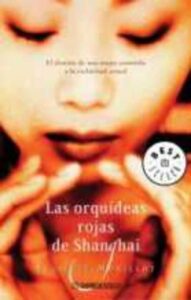 Portada LAS ORQUIDEAS ROJAS DE SHANGHAI - JULIETTE MORILLOT - DEBOLSILLO