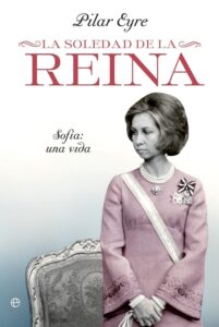 Portada LA SOLEDAD DE LA REINA - PILAR EYRE - LA ESFERA DE LOS LIBROS