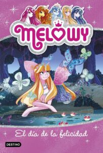 Portada MELOWY. EL DÍA DE LA FELICIDAD - DANIELLE STAR - DESTINO