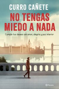 Portada NO TENGAS MIEDO A NADA - CURRO CAÑETE - ESPASA CALPE