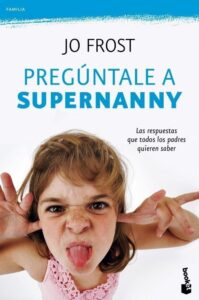 Portada PREGUNTALE A SUPERNANNY - JO FROST - BOOKET