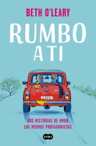 Portada RUMBO A TI - BETH O'LEARY - SUMA DE LETRAS