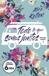 Portada TODO LO QUE SOMOS JUNTOS - ALICE KELLEN - BOOKET