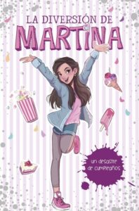 Portada UN DESASTRE DE CUMPLEAÑOS (LA DIVERSIÓN DE MARTINA 1) - MARTINA D'ANTIOCHIA - MONTENA