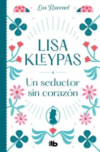 Portada UN SEDUCTOR SIN CORAZÓN (LOS RAVENEL 1)  - LISA KLEYPAS - EDICIONES B