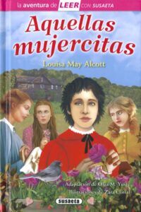 Portada AQUELLAS MUJERCITAS - MAY ALCOTT, LOUISA (ADAPT. OLGA M. YUSTE) - SUSAETA
