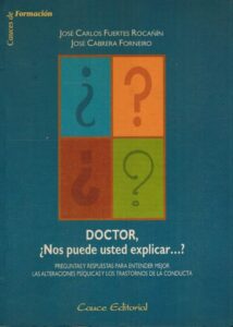 Portada DOCTOR, ¿NOS PUEDE USTED EXPLICAR? - JOSÉ CARLOS FUERTES ROCAÑÍN / JOSÉ CABRERA FORNEIRO - CAUCE EDITORIAL