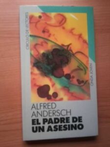 Portada EL PADRE DE UN ASESINO - ALFRED ANDERSCH - CIRCULO DE LECTORES