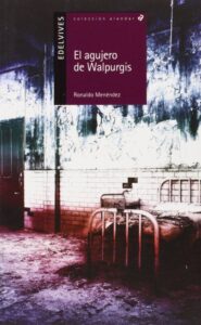 Portada EL AGUJERO DE WALPURGIS - ROLANDO MENÉNDEZ - EDELVIVES