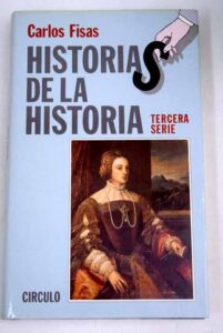 Portada HISTORIAS DE LA HISTORIA. TERCERA SERIE - CARLOS FISAS - CIRCULO DE LECTORES