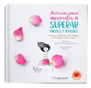 Portada HISTORIAS PARA APRENDER A SUPERAR MIEDOS Y TEMORES - JOSE LOSA PÉREZ / AURORA SOTO DÍAZ - EL DODO LECTOR