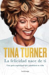 Portada LA FELICIDAD NACE DE TI - TINA TURNER - LUCIERNAGA