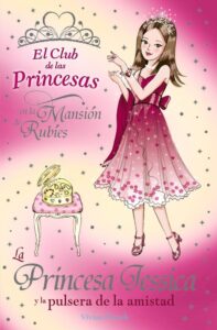 Portada LA PRINCESA JESSICA Y LA PULSERA DE LA AMISTAD (EL CLUB DE LAS PRINCESAS EN LA MANSION DE RUBIES 14) - VIVIAN FRENCH - ANAYA