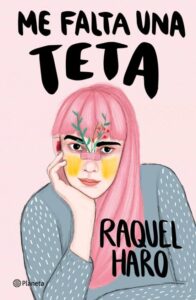 Portada ME FALTA UNA TETA - RAQUEL HARO - PLANETA