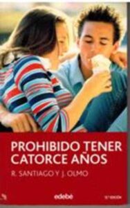 Portada PROHIBIDO TENER CATORCE AÑOS - R. SANTIAGO / J. OLMO - EDEBE