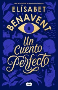 Portada UN CUENTO PERFECTO - ELÍSABET BENAVENT - SUMA DE LETRAS