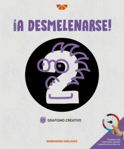 Portada A DESMELENARSE. GRAFISMO CREATIVO - VARIOS AUTORES - EDELVIVES