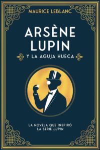 Portada ARSÈNE LUPIN Y LA AGUJA HUECA - MAURICE LEBLANC - DUOMO EDICIONES