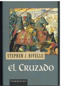 Portada EL CRUZADO - STEPHEN J. RIVELLE - CIRCULO DE LECTORES