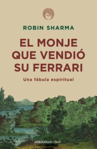 Portada EL MONJE QUE VENDIÓ SU FERRARI - ROBIN SHARMA - DEBOLSILLO