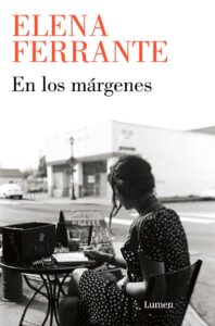 Portada EN LOS MARGENES - ELENA FERRANTE - LUMEN